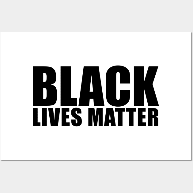 Black Lives Matter Political Protest T-Shirt Wall Art by UrbanLifeApparel